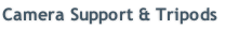 Camera Support & Tripods
