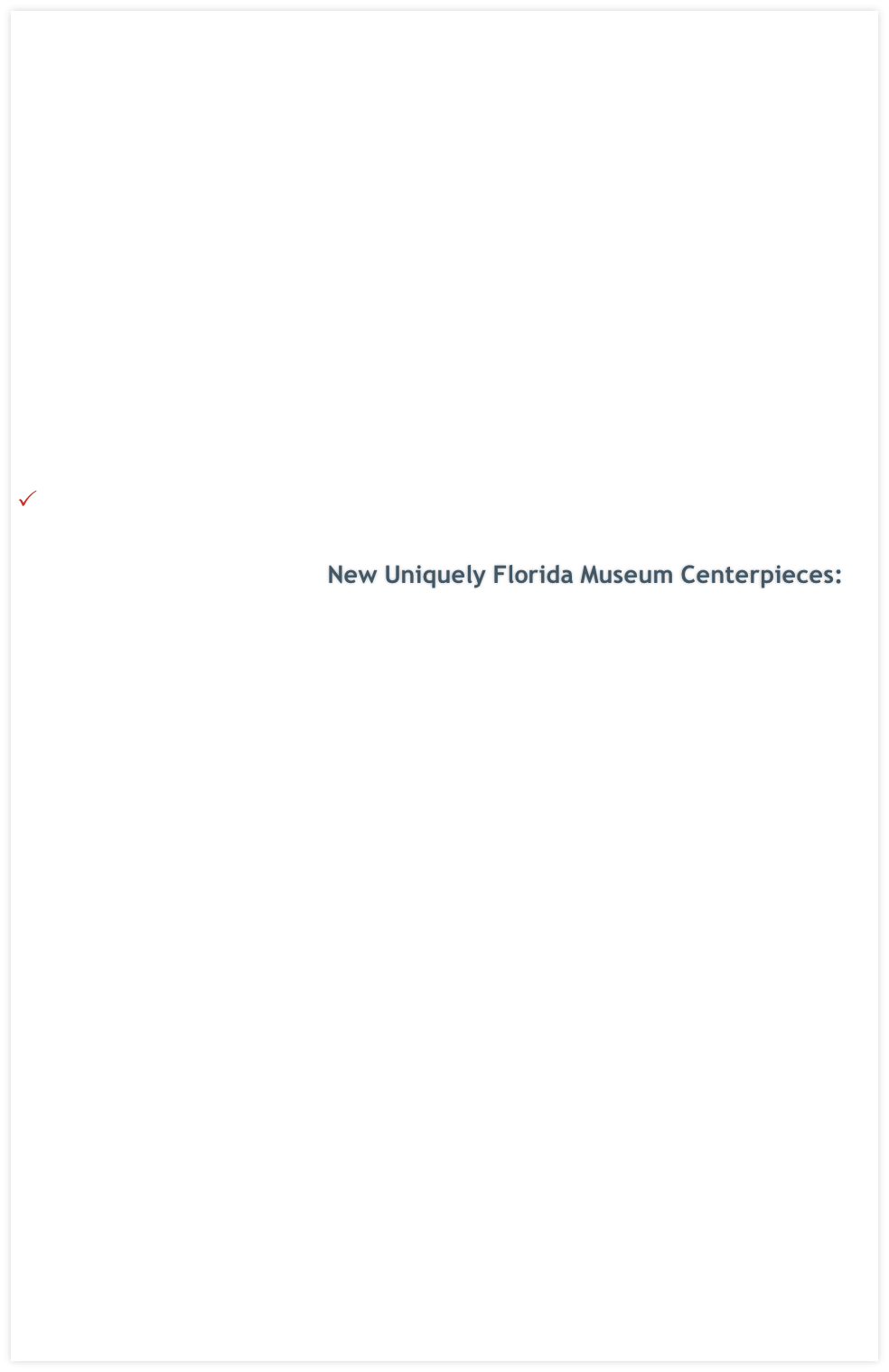 New Uniquely Florida Museum Centerpieces:
