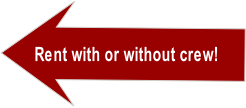 Rent with or without crew!
